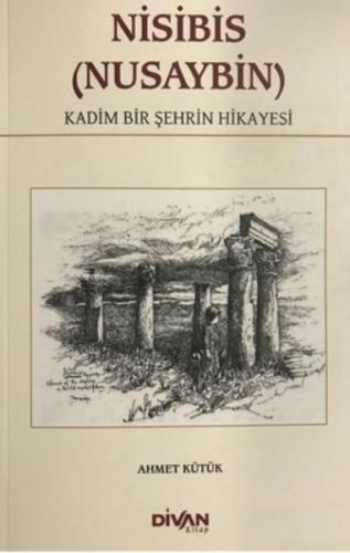 Nisibis (Nusaybin) - Ahmet Kütük - Divan Kitap