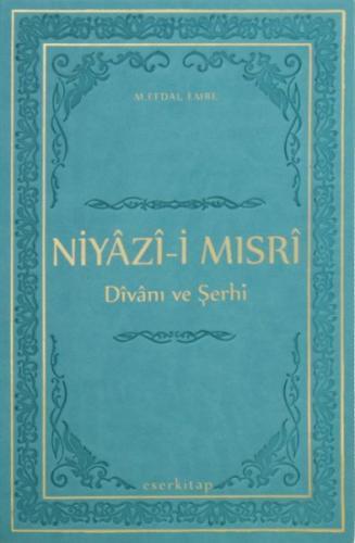 Niyazi-i Mısri Divanı ve Şerhi (Ciltli) - M. Efdal Emre - Eser Kitap
