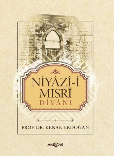 Niyazi-i Mısri Divanı - Kenan Erdoğan - Akçağ Yayınları - Ders Kitapla