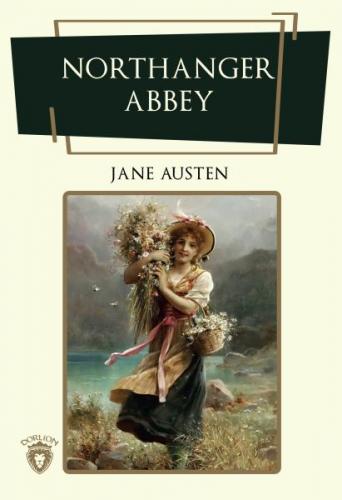 Northanger Abbey - Jane Austen - Dorlion Yayınevi