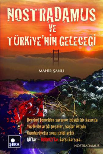 Nostradamus ve Türkiye'nin Geleceği - Mahir Şanlı - Şira Yayınları