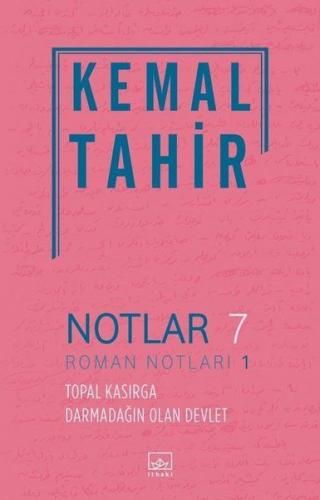 Notlar 7 - Roman Notları 1 - Kemal Tahir - İthaki Yayınları