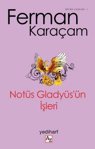 Notüs Gladyüs'ün İşleri - Ferman Karaçam - Az Kitap