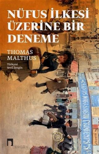 Nüfus İlkesi Üzerine Bir Deneme - Thomas Malthus - Dergah Yayınları