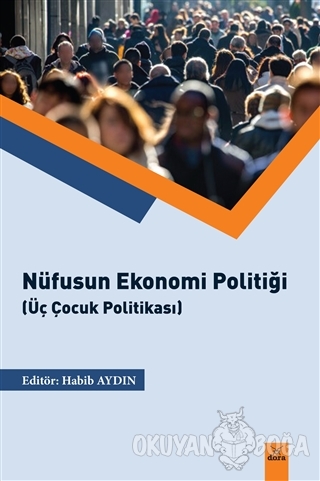 Nüfusun Ekonomi Politiği - Habib Aydın - Dora Basım Yayın