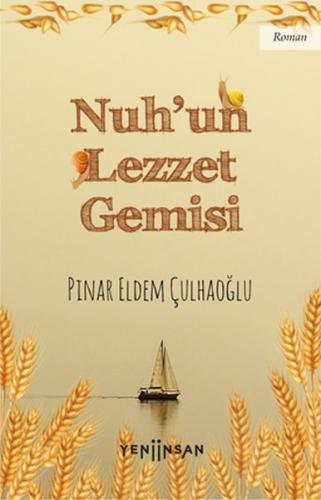 Nuh'un Lezzet Gemisi - Pınar Eldem Çulhaoğlu - Yeni İnsan Yayınevi