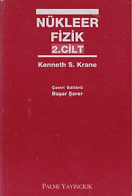 Nükleer Fizik 2. Cilt - Kenneth S. Krane - Palme Yayıncılık - Akademik