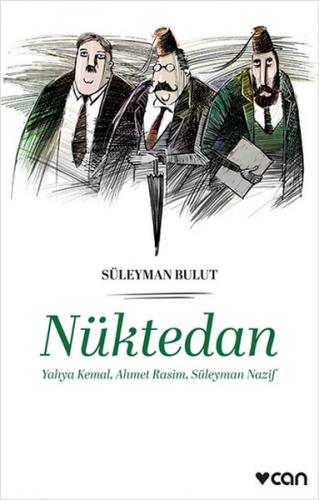 Nüktedan - Yahya Kemal, Ahmet Rasim, Süleyman Nazif - Süleyman Bulut -