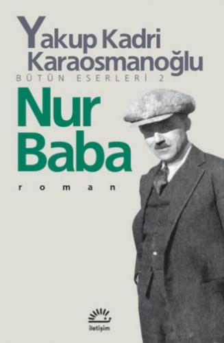 Nur Baba - Yakup Kadri Karaosmanoğlu - İletişim Yayınevi