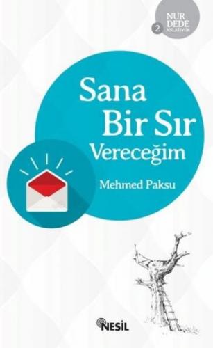Sana Bir Sır Vereceğim - Mehmed Paksu - Nesil Yayınları