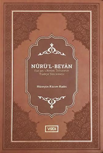 Nurü'l-Beyan (Ciltli) - Hüseyin Kazım Kadri - Vadi Yayınları