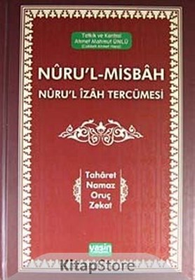 Nuru'l-Misbah Nuru'l İzah Tercümesi Taharet - Namaz - Oruç - Zekat - A