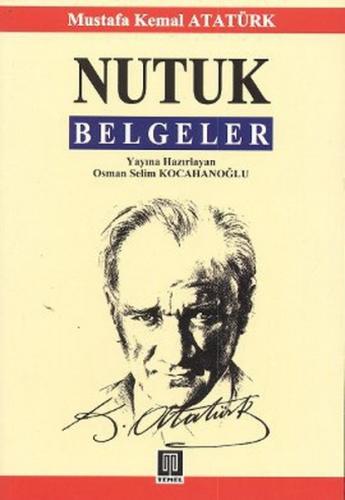 Nutuk Belgeler - Mustafa Kemal Atatürk - Temel Yayınları