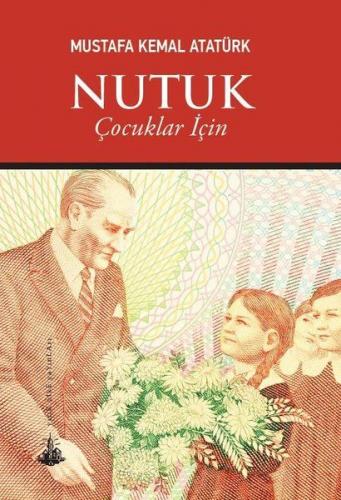 Nutuk (Çocuklar İçin) - Mustafa Kemal Atatürk - Yitik Ülke Yayınları
