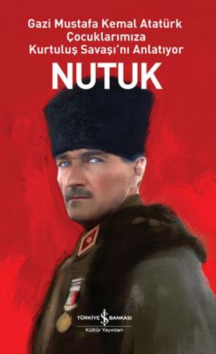 Nutuk (Ciltli) - Mustafa Kemal Atatürk - İş Bankası Kültür Yayınları