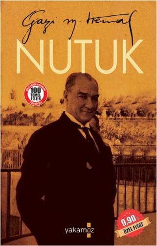 Nutuk - Mustafa Kemal Atatürk - Yakamoz Yayınevi