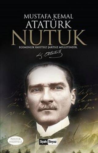 Nutuk - Mustafa Kemal Atatürk - Siyah Beyaz Yayınları