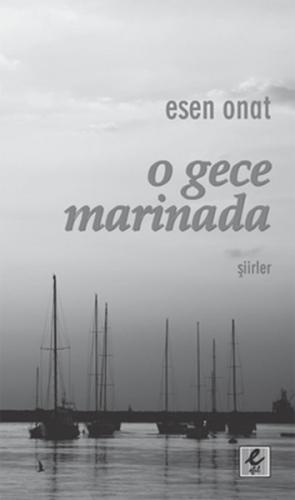 O Gece Marinada - Esen Onat - Efil Yayınevi