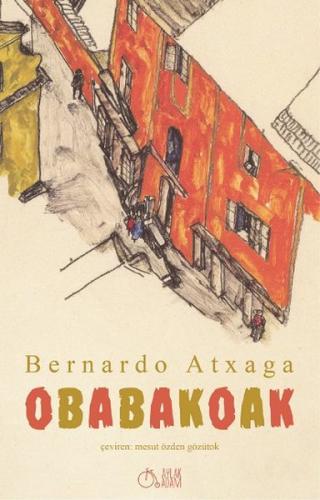 Obabakoak - Bernardo Atxaga - Aylak Adam Kültür Sanat Yayıncılık