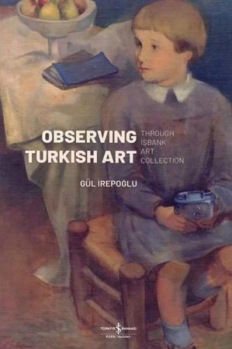 Observing Turkish Art - Gül İrepoğlu - İş Bankası Kültür Yayınları
