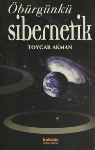 Öbürgünkü Sibernetik - Toygar Akman - Kaknüs Yayınları