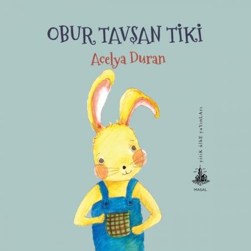 Obur Tavşan Tiki - Açelya Duran - Yitik Ülke Yayınları