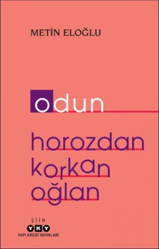 Odun – Horozdan Korkan Oğlan - Metin Eloğlu - Yapı Kredi Yayınları