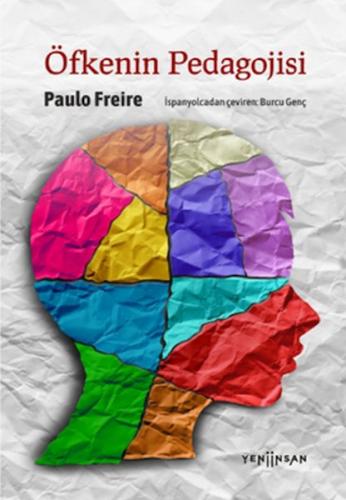 Öfkenin Pedagojisi - Paulo Freire - Yeni İnsan Yayınevi