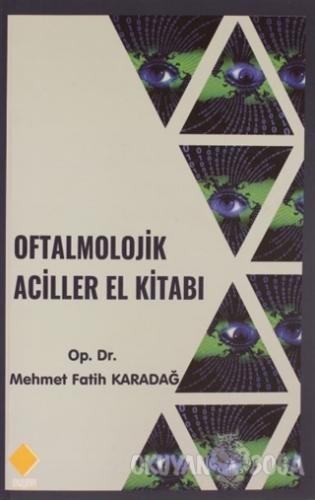 Oftalmolojik Aciller El Kitabı - Mehmet Fatih Karadağ - Duvar Kitabevi