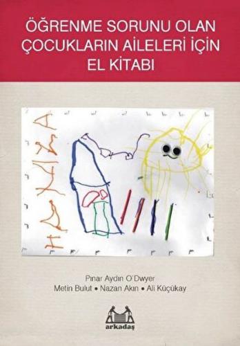 Öğrenme Sorunu Olan Çocukların Aileleri İçin El Kitabı - Pınar Aydın O