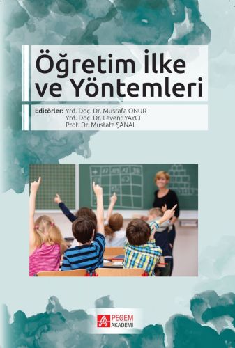 Öğretim İlke ve Yöntemleri - Mustafa Onur - Pegem Akademi Yayıncılık -