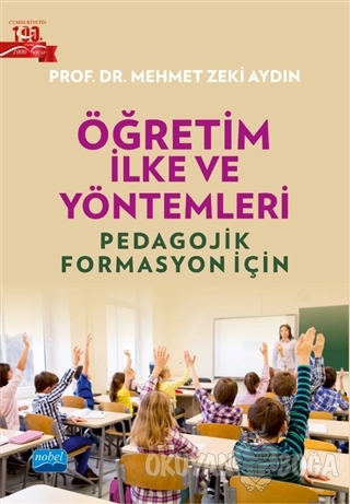 Öğretim İlke ve Yöntemleri - Mehmet Zeki Aydın - Nobel Akademik Yayınc