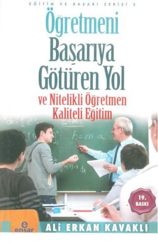 Öğretmeni Başarıya Götüren Yol ve Nitelikli Öğretmen - Ali Erkan Kavak
