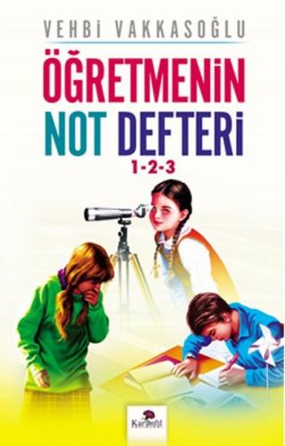 Öğretmenin Not Defteri - Vehbi Vakkasoğlu - Karanfil Yayınları