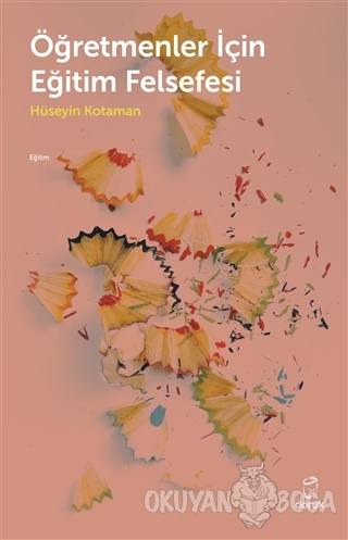 Öğretmenler İçin Eğitim Felsefesi - Hüseyin Kotaman - Doruk Yayınları