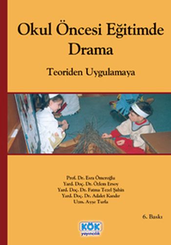 Okul Öncesi Eğitimde Drama - Esra Ömeroğlu - Kök Yayıncılık