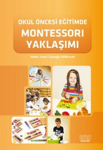 Okul Öncesi Eğitimde Montessori Yaklaşımı - Emel Çakıroğlu Wilbrandt -