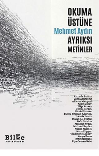 Okuma Üstüne Ayrıksı Metinler - Mehmet Aydın - Bilge Kültür Sanat