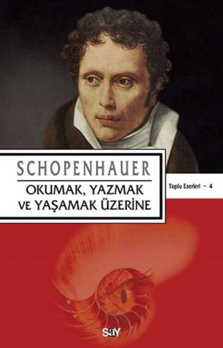 Okumak, Yazmak ve Yaşamak Üzerine - Arthur Schopenhauer - Say Yayınlar