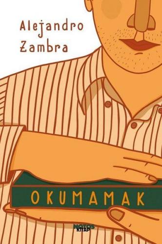 Okumamak - Alejandro Zambra - Notos Kitap