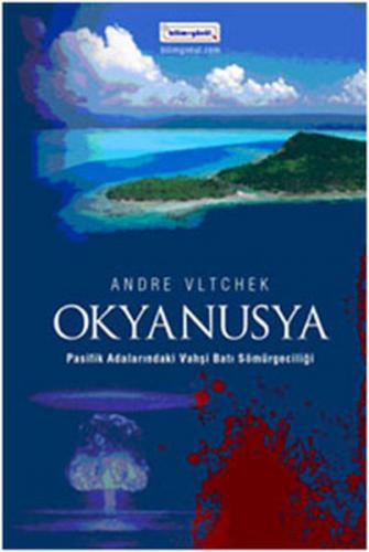 Okyanusya - Andre Vltchek - Bilim & Gönül Yayınevi