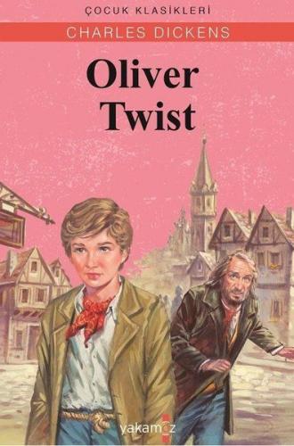 Oliver Twist - Charles Dickens - Yakamoz Yayınevi