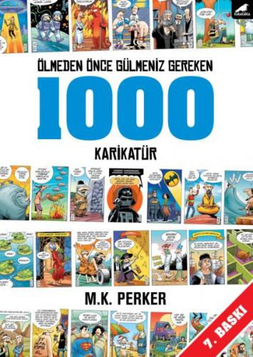 Ölmeden Önce Gülmeniz Gereken 1000 Karikatür - Mustafa Kutlukhan Perke