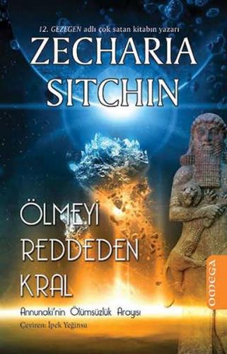 Ölmeyi Reddeden Kral - Zecharia Sitchin - Omega