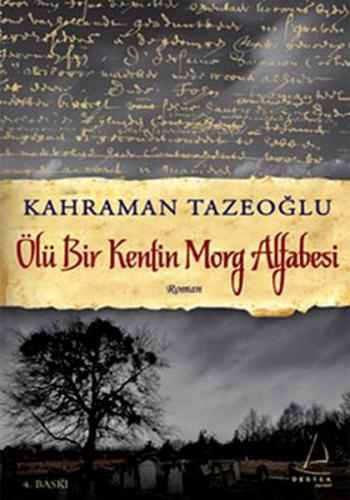 Ölü Bir Kentin Morg Alfabesi - Kahraman Tazeoğlu - Destek Yayınları