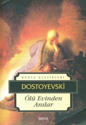 Ölü Evinden Anılar - Fyodor Mihayloviç Dostoyevski - İskele Yayıncılık