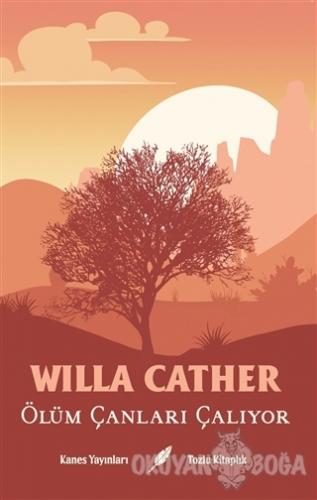 Ölüm Çanları Çalıyor - Willa Cather - Kanes Yayınları