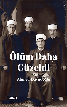 Ölüm Daha Güzeldi - Ahmed Davudoğlu - Hece Yayınları