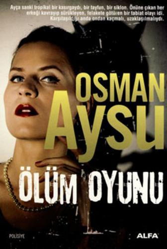 Ölüm Oyunu - Osman Aysu - Alfa Yayınları