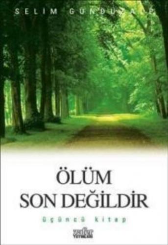 Ölüm Son Değildir Üçüncü Kitap - Selim Gündüzalp - Zafer Yayınları